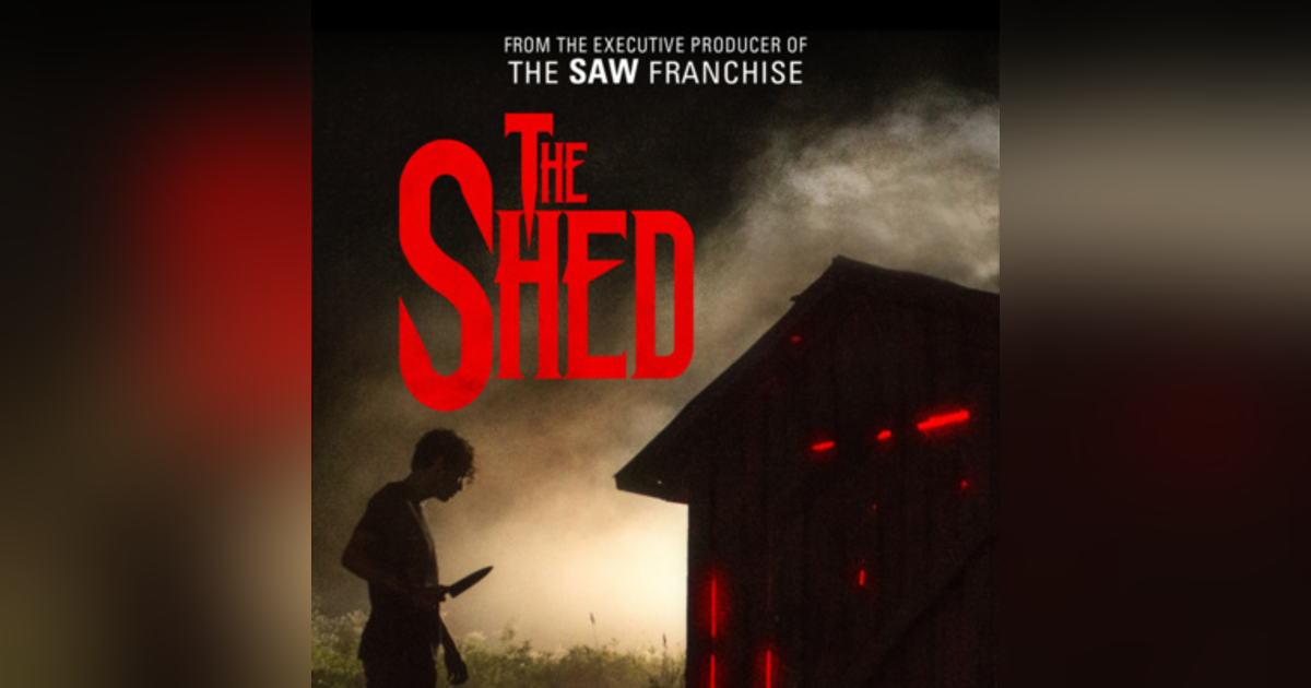 31 Days of Horror: Day 10, The Shed (2019) 31 Days of Horror: Day 10, The Shed (2019)