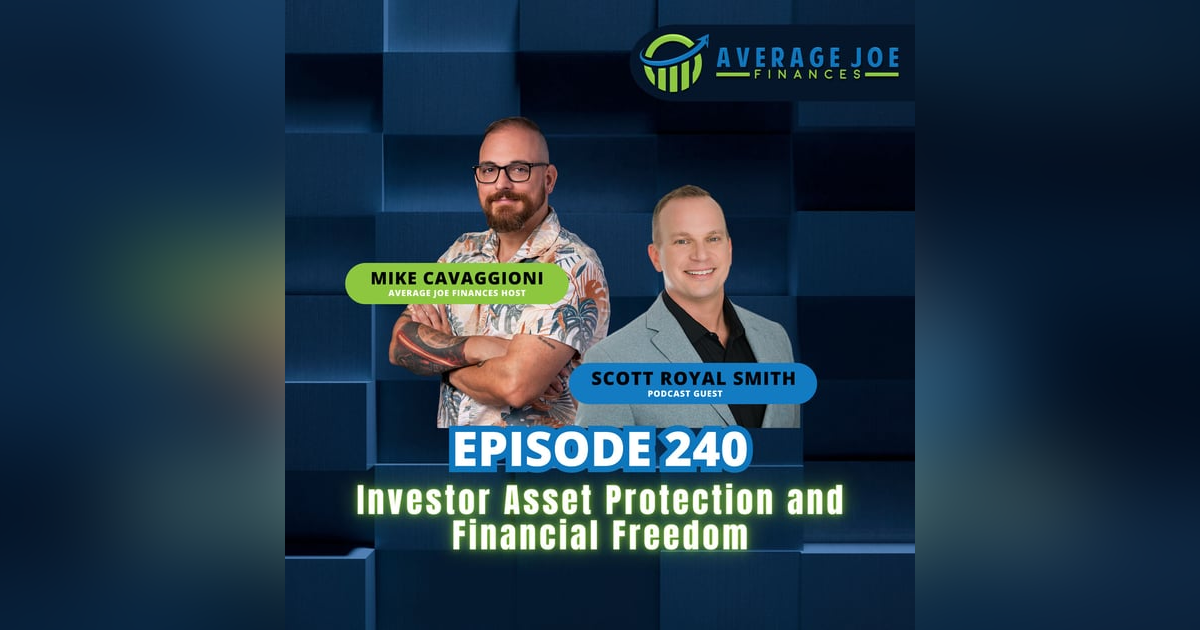 240. Investor Asset Protection and Financial Freedom with Scott Royal Smith 240. Investor Asset Protection and Financial Freedom with Scott Royal Smith