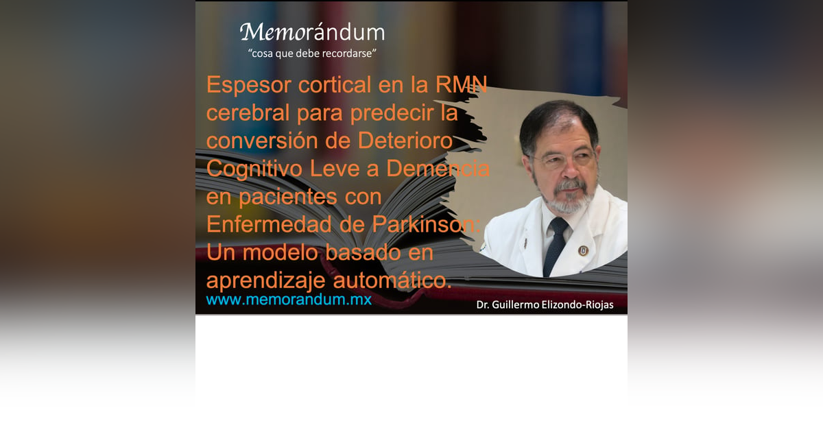 Espesor cortical en la RMN cerebral para predecir la conversión de Deterioro Cognitivo Leve a Demencia en pacientes con Enfermedad de Parkinson: Un modelo basado en aprendizaje automático. Espesor cortical en la RMN cerebral para predecir la conversión de Deterioro Cognitivo Leve a Demencia en pacientes con Enfermedad de Parkinson: Un modelo basado en aprendizaje automático.