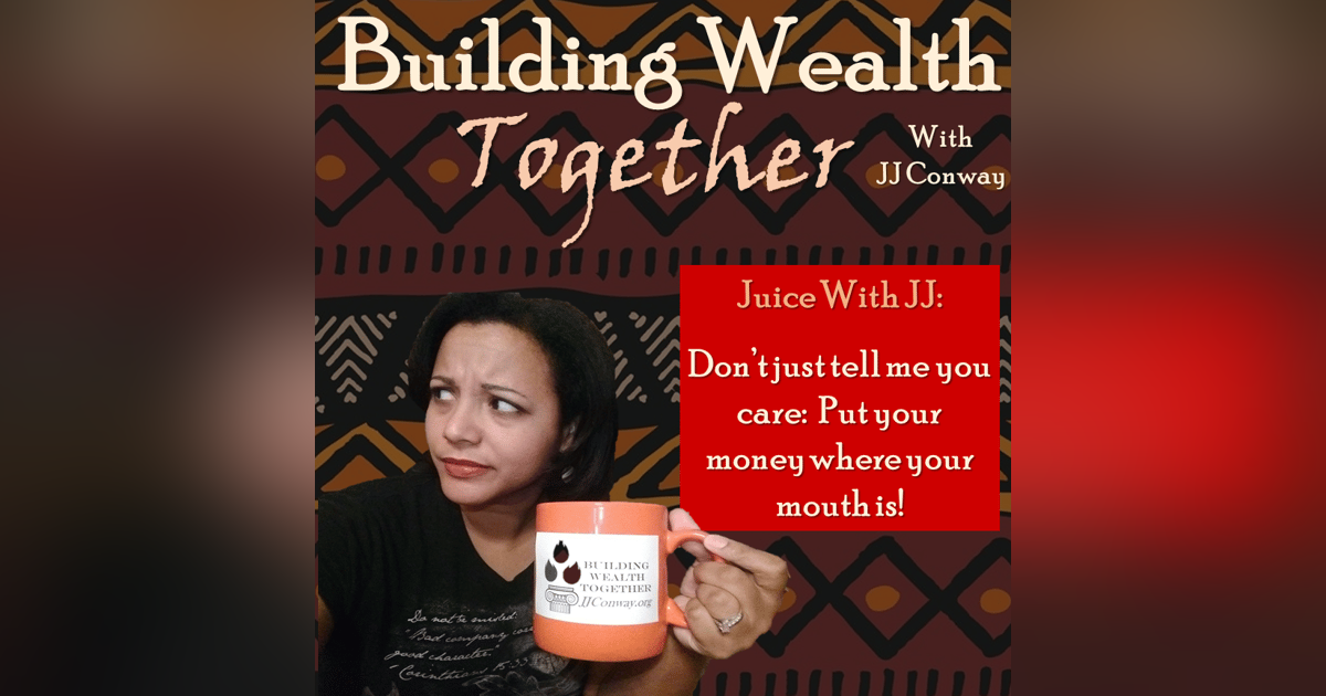 Episode 70: Juice With JJ – Put Your Money Where Your Mouth Is Episode 70: Juice With JJ – Put Your Money Where Your Mouth Is