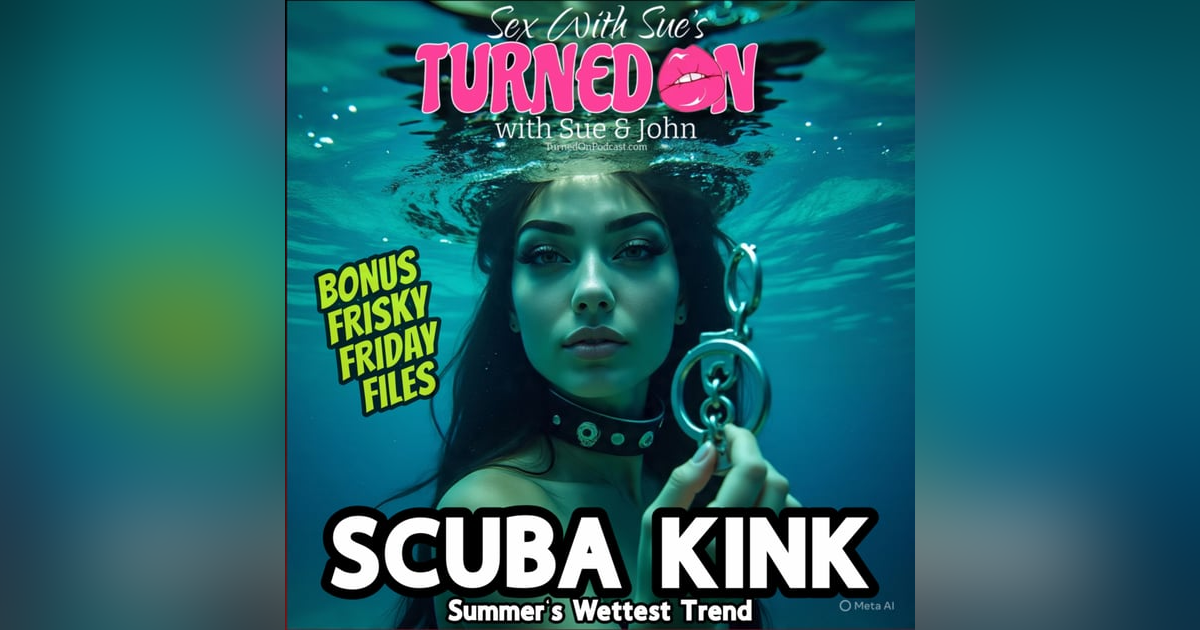 Scuba Kink - Summer’s Wettest Trend Scuba Kink - Summer’s Wettest Trend