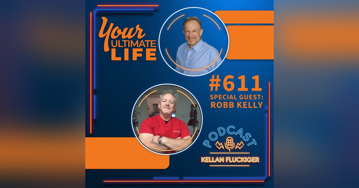 Special Guest Dr. Robb Kelly, #611 Special Guest Dr. Robb Kelly, #611
