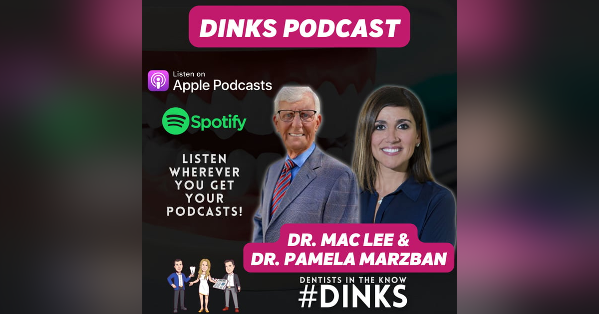 DINKS Bonus Episode with Dr. Pamela Marzban and Dr. Mac Lee on TMD, Orofacial Pain and Sleep..OH MY DINKS Bonus Episode with Dr. Pamela Marzban and Dr. Mac Lee on TMD, Orofacial Pain and Sleep..OH MY