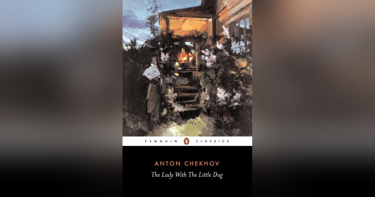 150 Chekhov's "The Lady with the Little Dog" 150 Chekhov's "The Lady with the Little Dog"