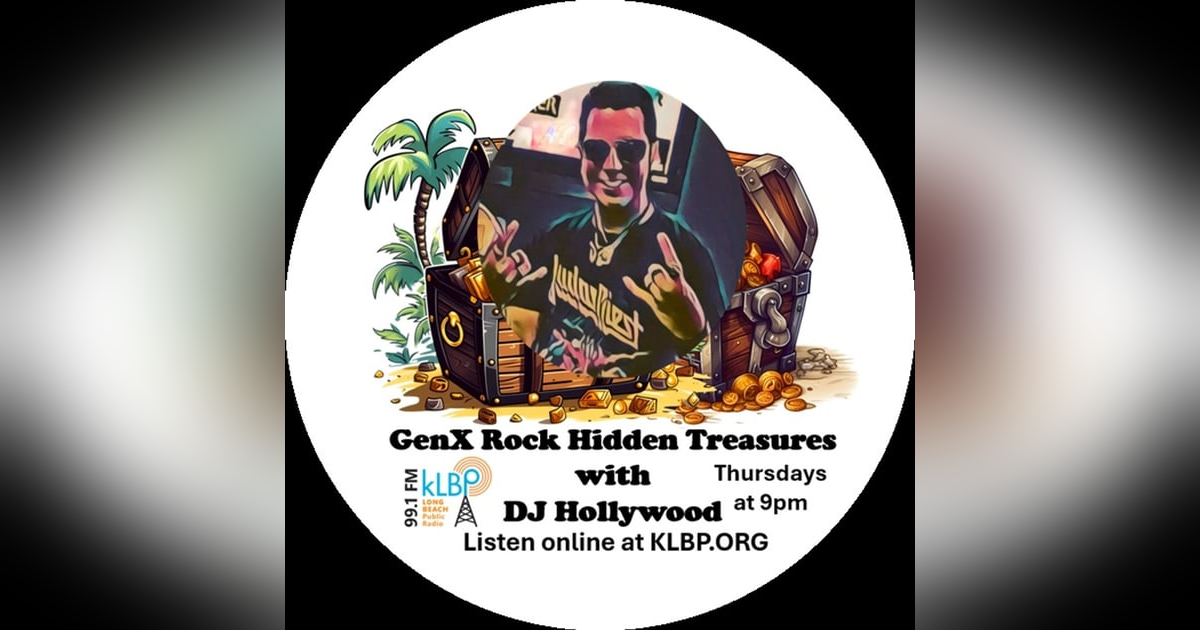 Show 25: GenX Rock Hidden Treasures with DJ Hollywood on 99.1FM KLBP Long Beach, CA Show 25: GenX Rock Hidden Treasures with DJ Hollywood on 99.1FM KLBP Long Beach, CA