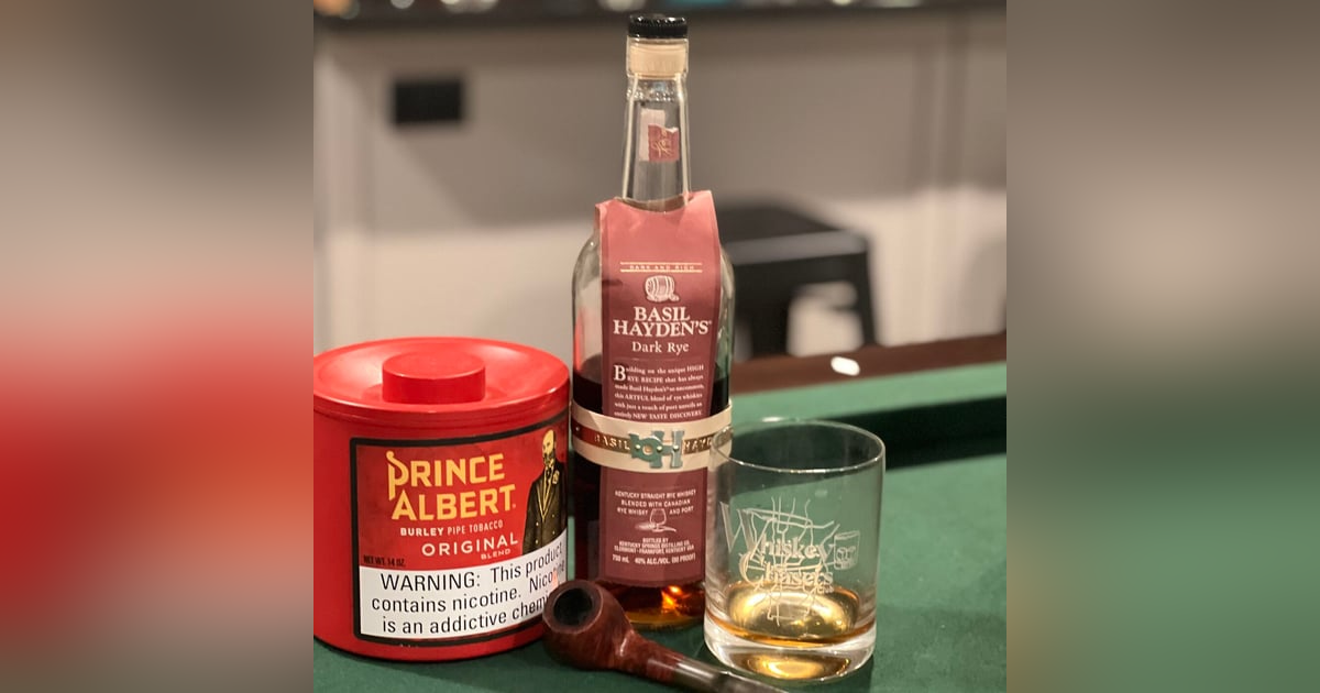 Basil Hayden Dark Rye and prince Albert! Basil Hayden Dark Rye and prince Albert!