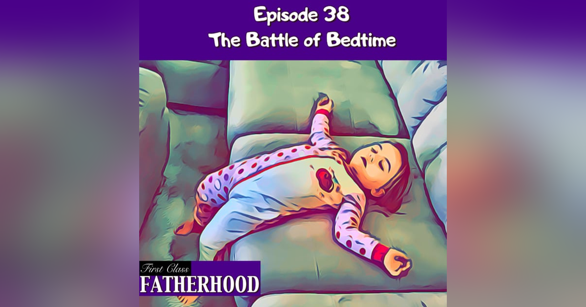 #38 The Battle of Bedtime #38 The Battle of Bedtime