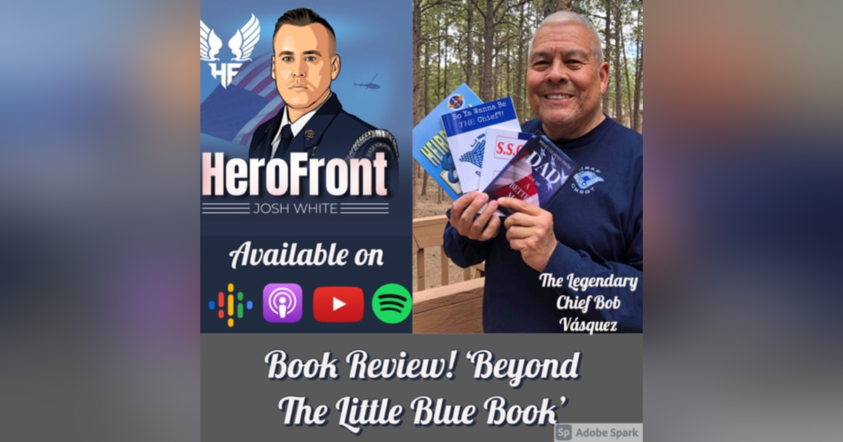 CMSgt (Retired) Bob Vasquez: Beyond The Little Blue Book EP 10 CMSgt (Retired) Bob Vasquez: Beyond The Little Blue Book EP 10