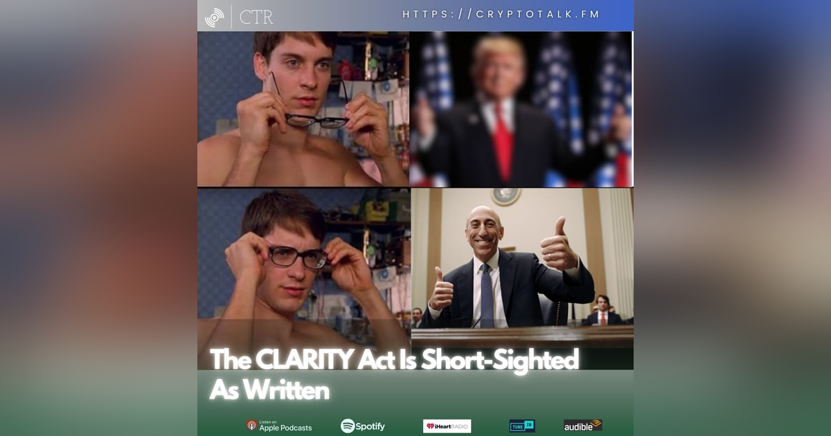 The CLARITY Act Is Short-Sighted As Written The CLARITY Act Is Short-Sighted As Written