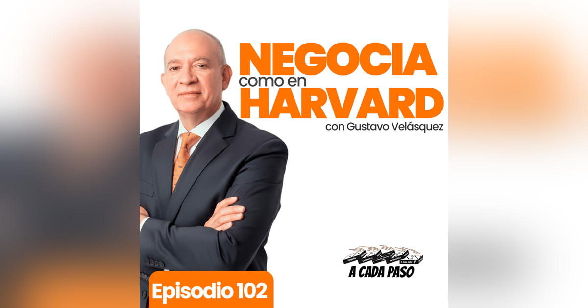 Los 7 elementos de la negociación según Harvard y cómo usarlos en tu día a día | Ep. 102 Los 7 elementos de la negociación según Harvard y cómo usarlos en tu día a día | Ep. 102