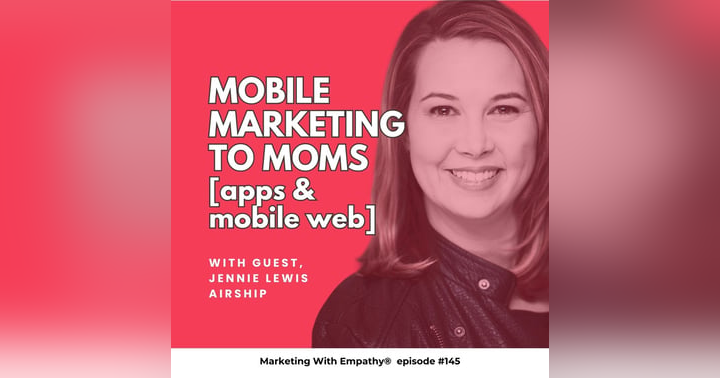 image for Mobile Marketing to Moms with Jennie Lewis, episode 145
