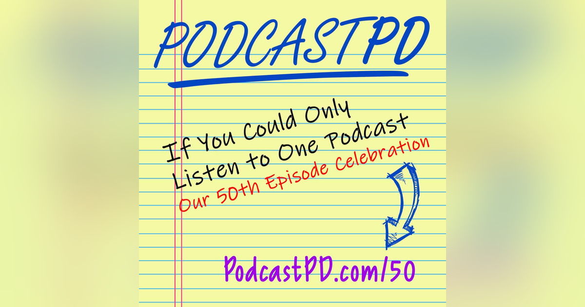 If You Could Only Listen to One Podcast... Celebrating 50 Episodes - PPD050 If You Could Only Listen to One Podcast... Celebrating 50 Episodes - PPD050