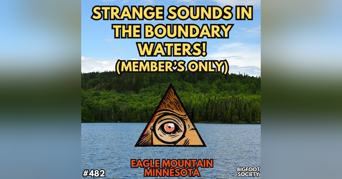 Bigfoot is in the Boundary Waters (Member's Only) Bigfoot is in the Boundary Waters (Member's Only)