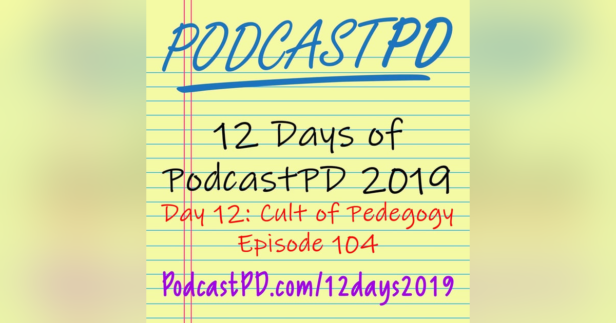 Cult of Pedagogy - 12 Days of PodcastPD 2019 Cult of Pedagogy - 12 Days of PodcastPD 2019