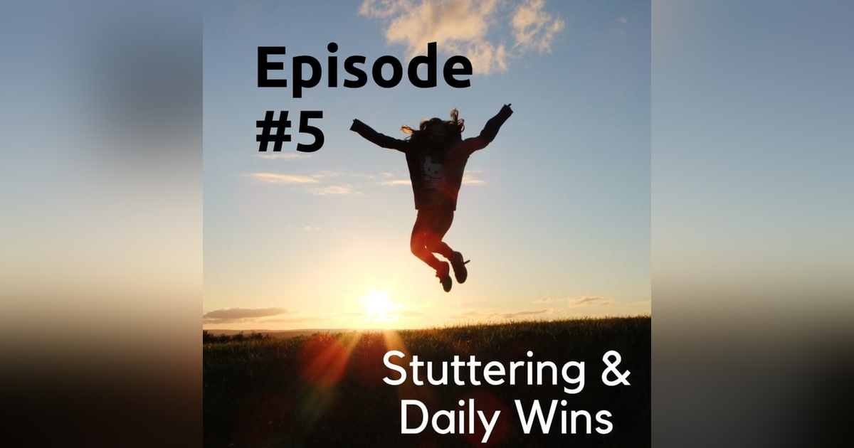 Stuttering & Daily Wins Stuttering & Daily Wins