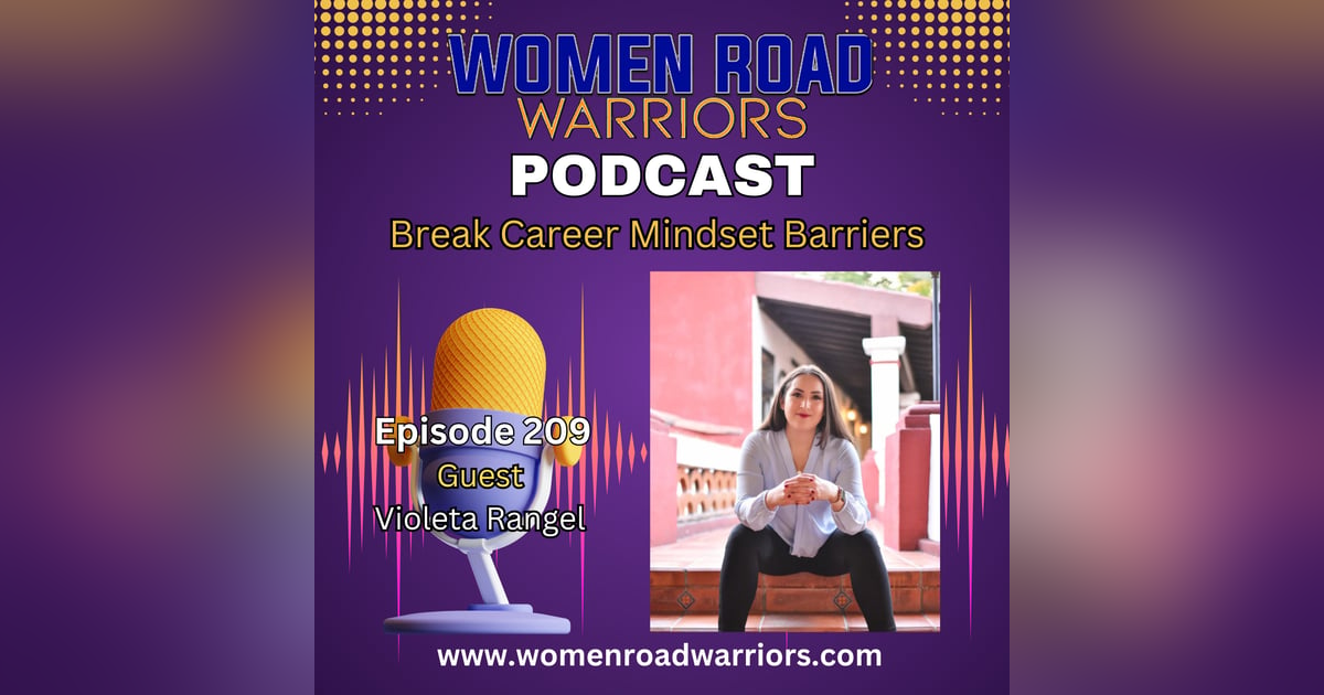 Breaking Career Mindset Barriers with Violeta Rangel Breaking Career Mindset Barriers with Violeta Rangel