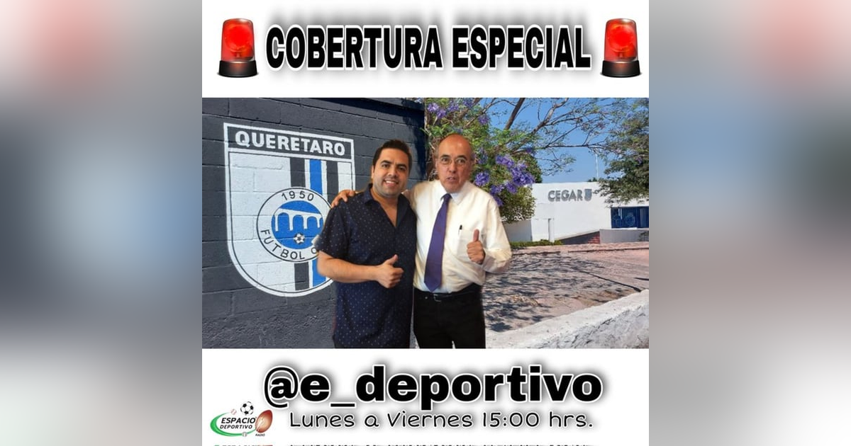 Cobertura Especial desde Querétaro con Espacio Deportivo de la Tarde 07 de Marzo 2022 Cobertura Especial desde Querétaro con Espacio Deportivo de la Tarde 07 de Marzo 2022