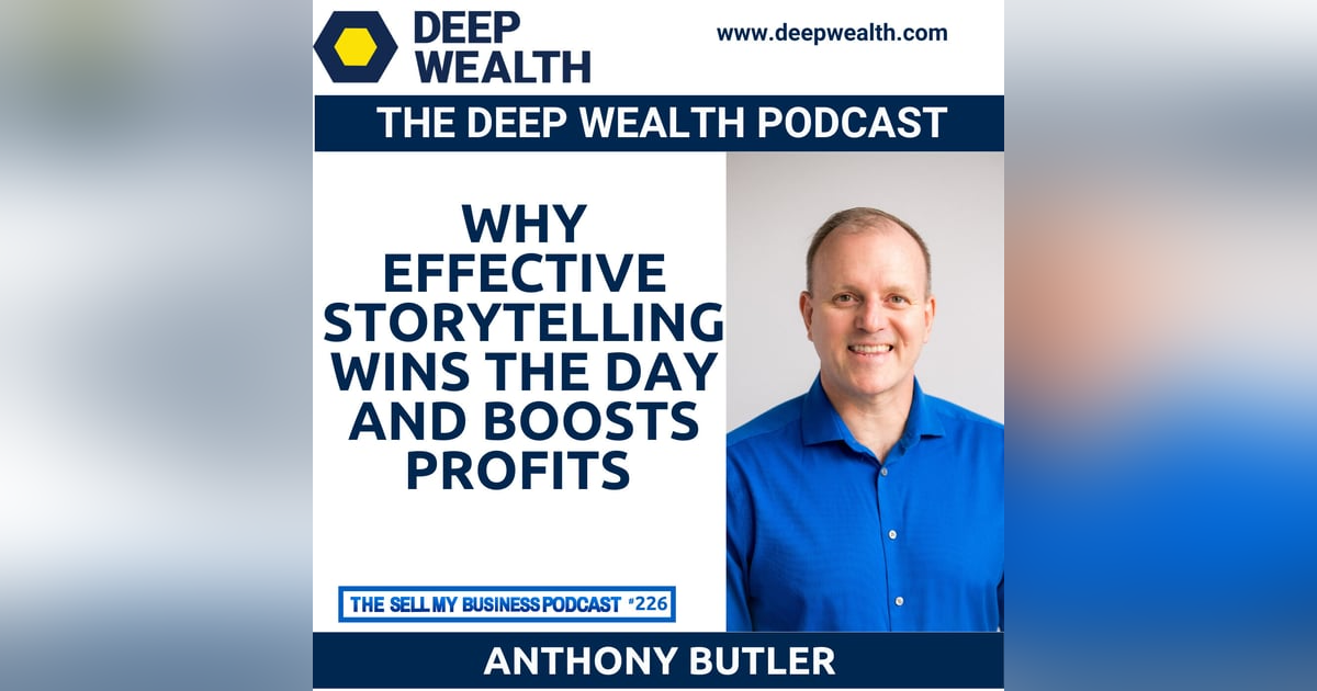 Best Selling Author And Thought Leader Anthony Butler Shares Why Effective Storytelling Wins The Day And Boosts Profits (#226) Best Selling Author And Thought Leader Anthony Butler Shares Why Effective Storytelling Wins The Day And Boosts Profits (#226)
