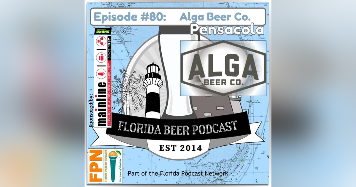 Florida Beer Podcast - Episode 80: Brett Reid of Alga Beer Co. in Pensacola Florida Beer Podcast - Episode 80: Brett Reid of Alga Beer Co. in Pensacola