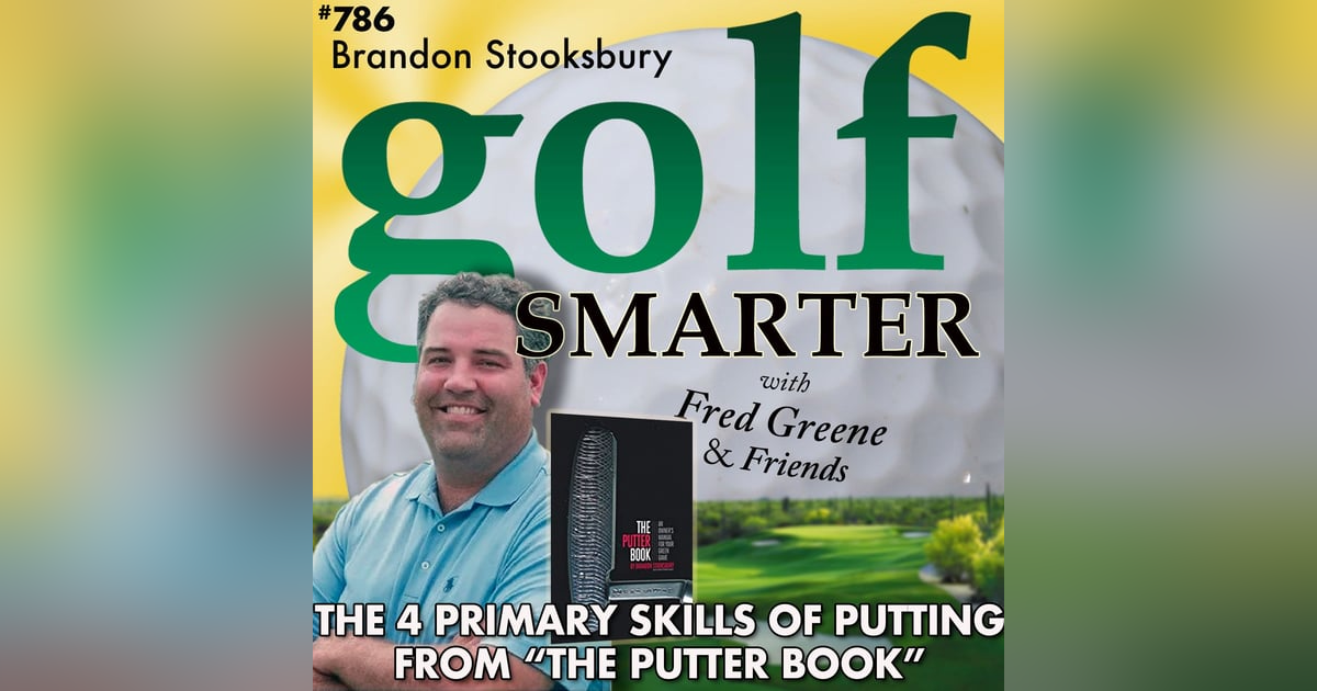 The 4 Primary Skills for Putting from The Putter Book with author Brandon Stooksbury PGA The 4 Primary Skills for Putting from The Putter Book with author Brandon Stooksbury PGA