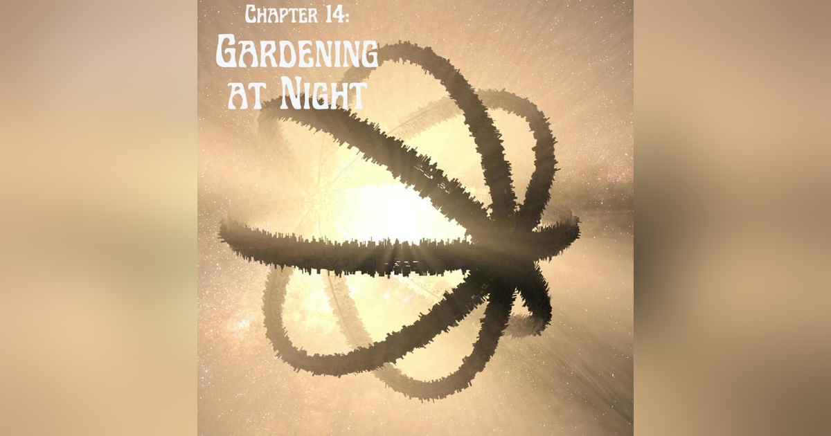 Chapter 14: Gardening at Night. Chapter 14: Gardening at Night.