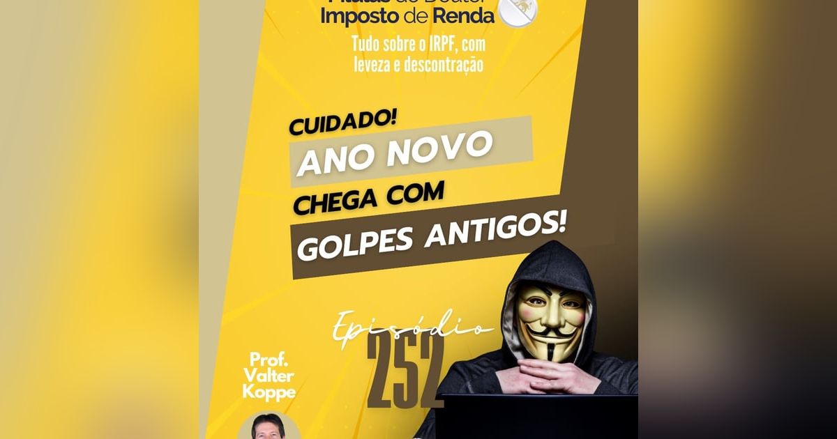 PDIR Ep. 252 – Ano novo, golpes antigos! PDIR Ep. 252 – Ano novo, golpes antigos!