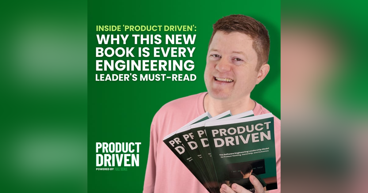 Inside 'Product Driven': Why This New Book is Every Engineering Leader's Must-Read Inside 'Product Driven': Why This New Book is Every Engineering Leader's Must-Read