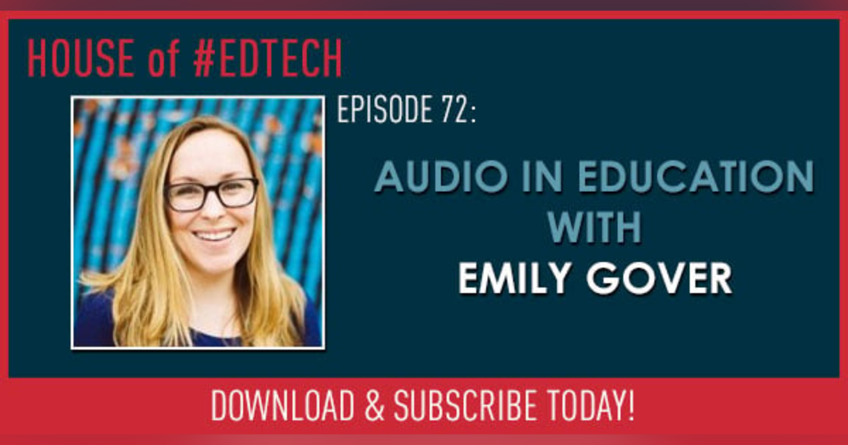 Audio in Education with Emily Gover - HoET072 Audio in Education with Emily Gover - HoET072