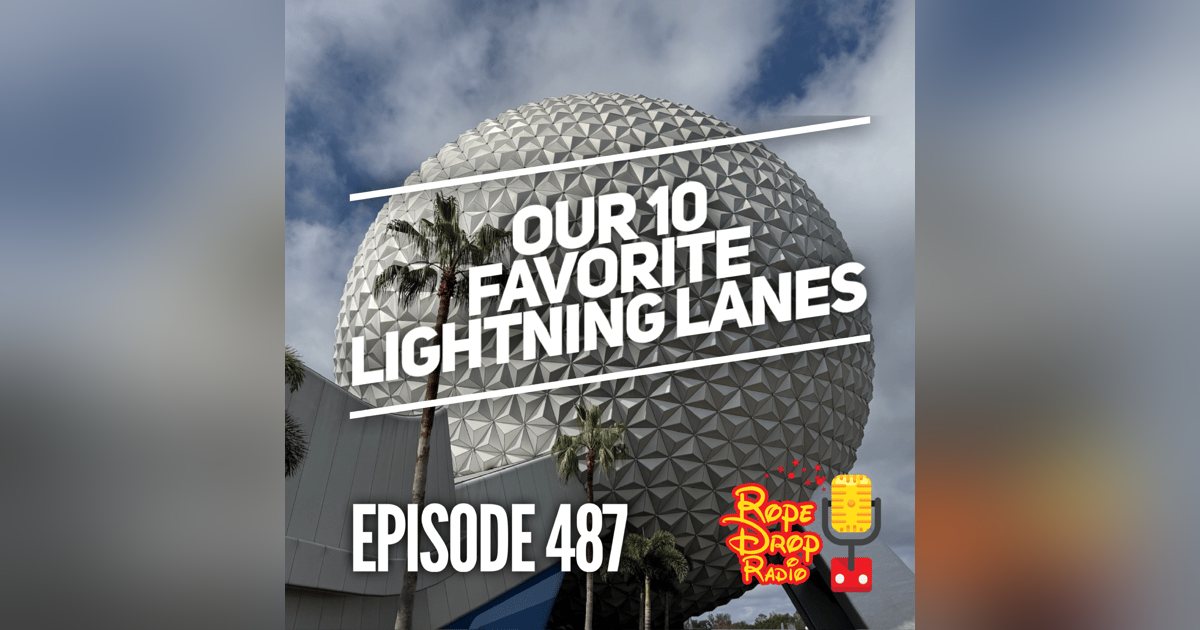 RDR 487: Our 10 Favorite Lightning Lanes at Walt Disney World in 2025 RDR 487: Our 10 Favorite Lightning Lanes at Walt Disney World in 2025