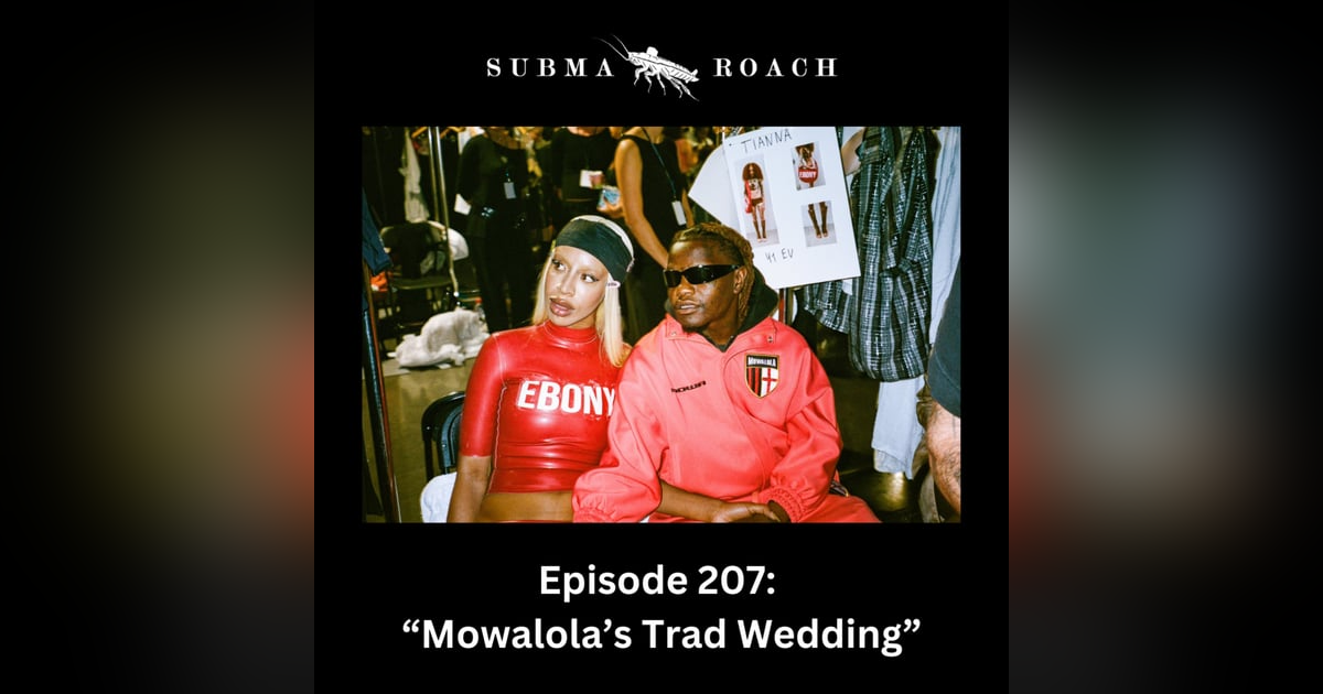 Episode 207: "Mowalola's Trad Wedding" Episode 207: "Mowalola's Trad Wedding"