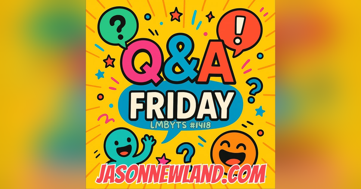 (music) Q&A Friday | LMBYTS #1419 | Jason Newland | 22nd August 2025 (music) Q&A Friday | LMBYTS #1419 | Jason Newland | 22nd August 2025