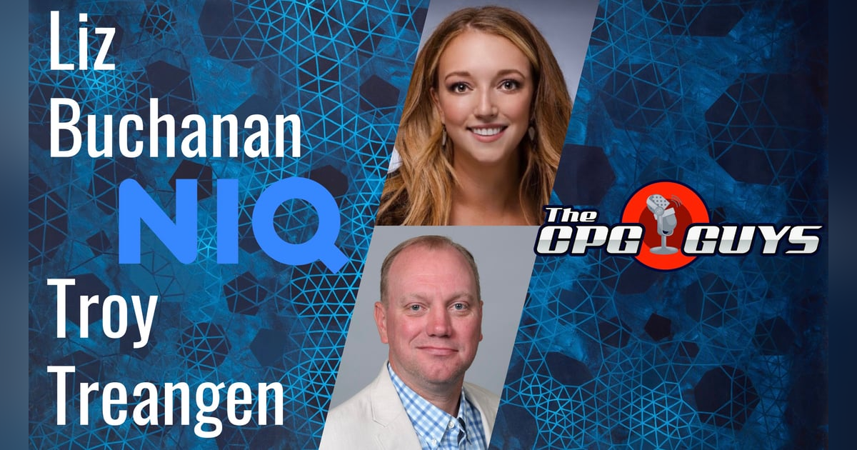 The Full View of Consumer Behavior with NIQ’s Liz Buchanan & Troy Treangen The Full View of Consumer Behavior with NIQ’s Liz Buchanan & Troy Treangen
