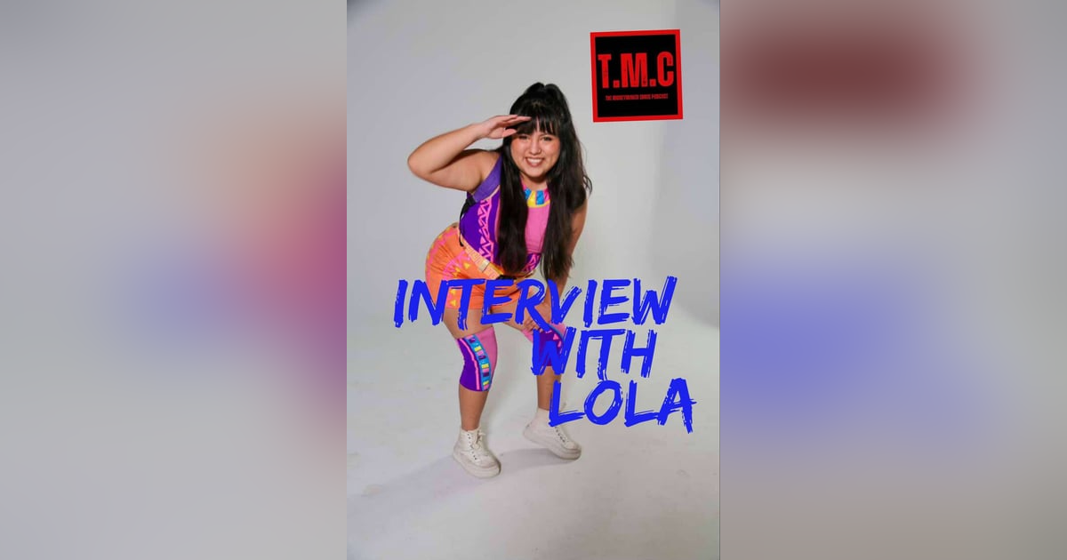 TMC Podcast Season 2 Episode 33. Interview with Lola. TMC Podcast Season 2 Episode 33. Interview with Lola.
