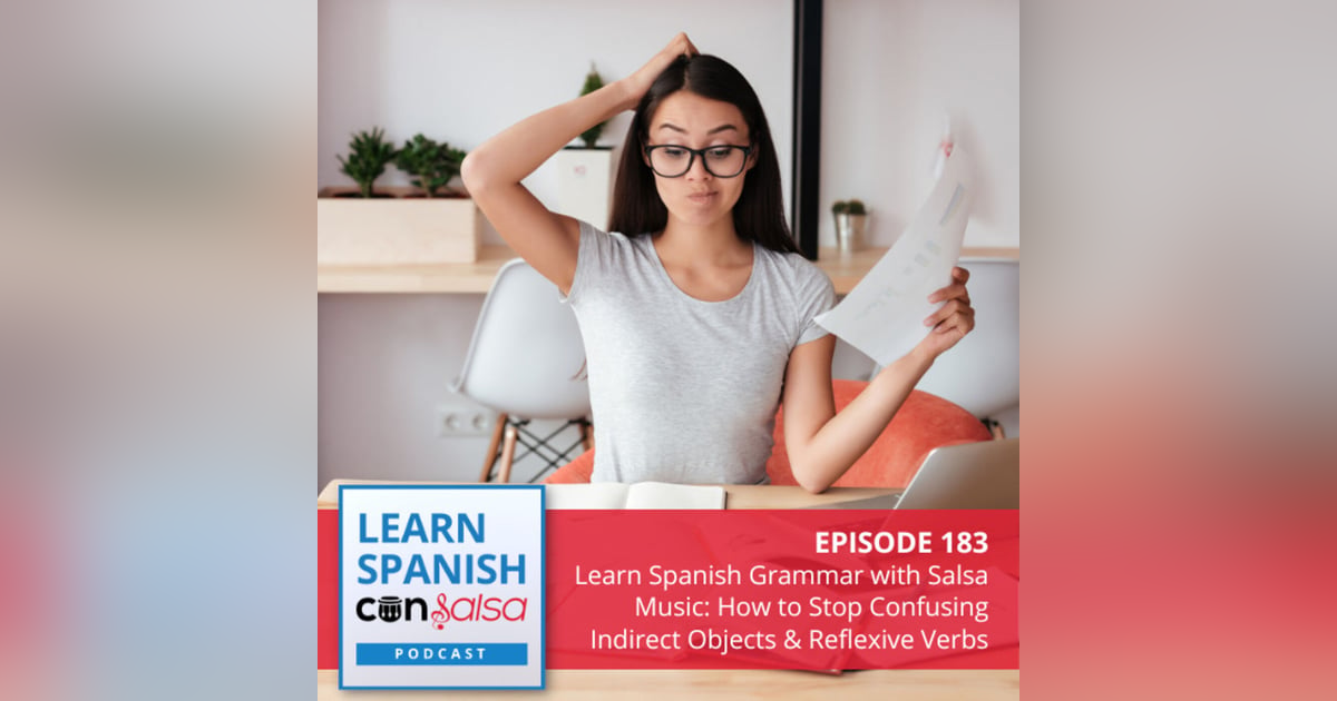 Learn Spanish Grammar with Salsa Music: How to Stop Confusing Indirect Objects & Reflexive Verbs with ♫ 183 Learn Spanish Grammar with Salsa Music: How to Stop Confusing Indirect Objects & Reflexive Verbs with ♫ 183