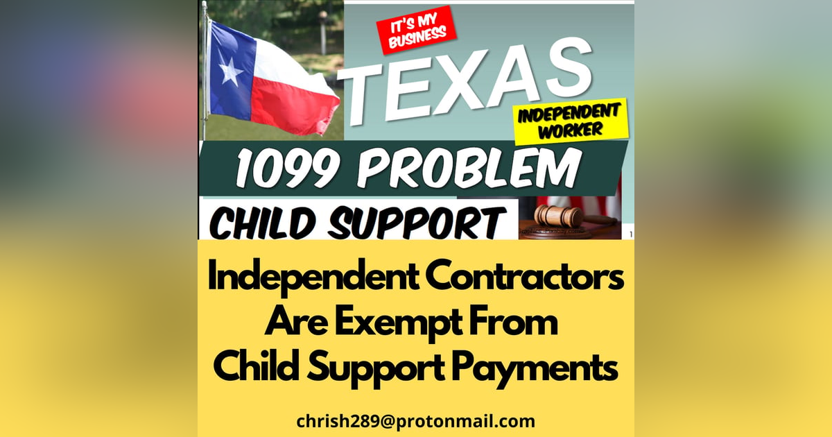 Season 3 - Episode 7 - Texas 1099 Workers Cannot Be Forced To Pay Child Support Season 3 - Episode 7 - Texas 1099 Workers Cannot Be Forced To Pay Child Support