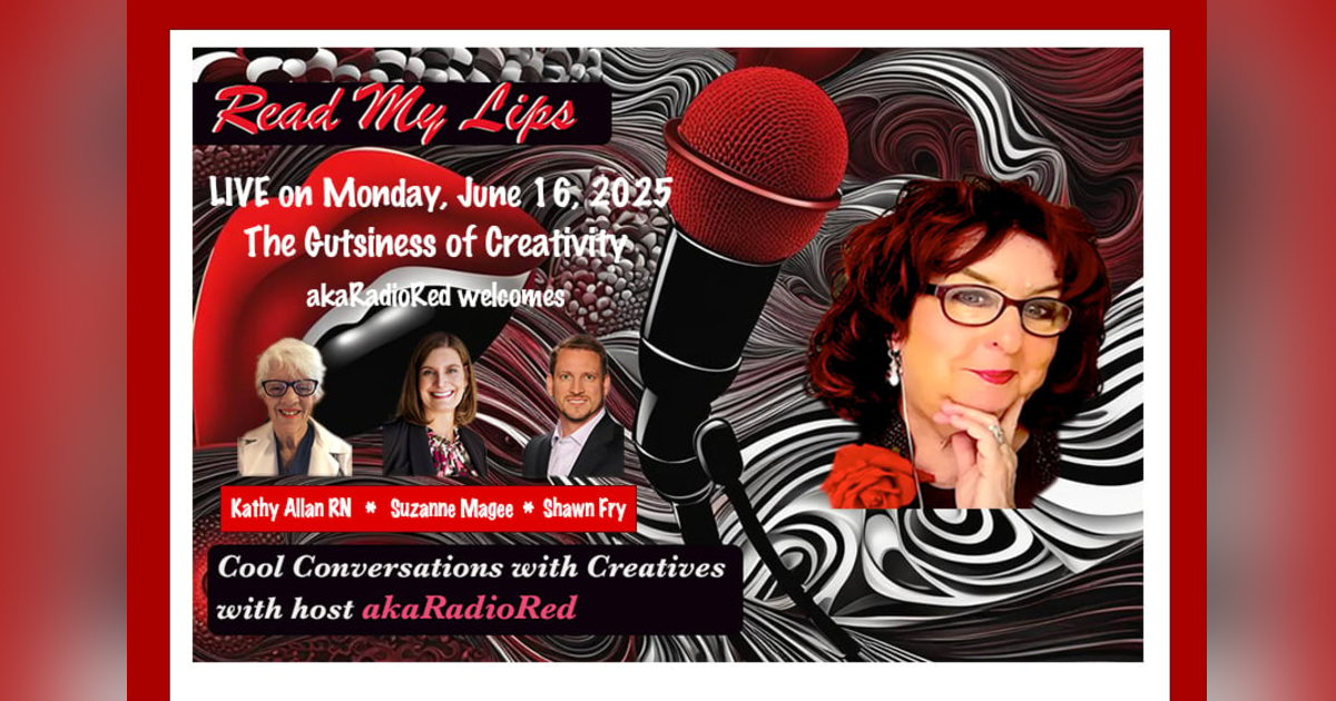 Read My Lips: The Gutsiness of Creativity! Read My Lips: The Gutsiness of Creativity!