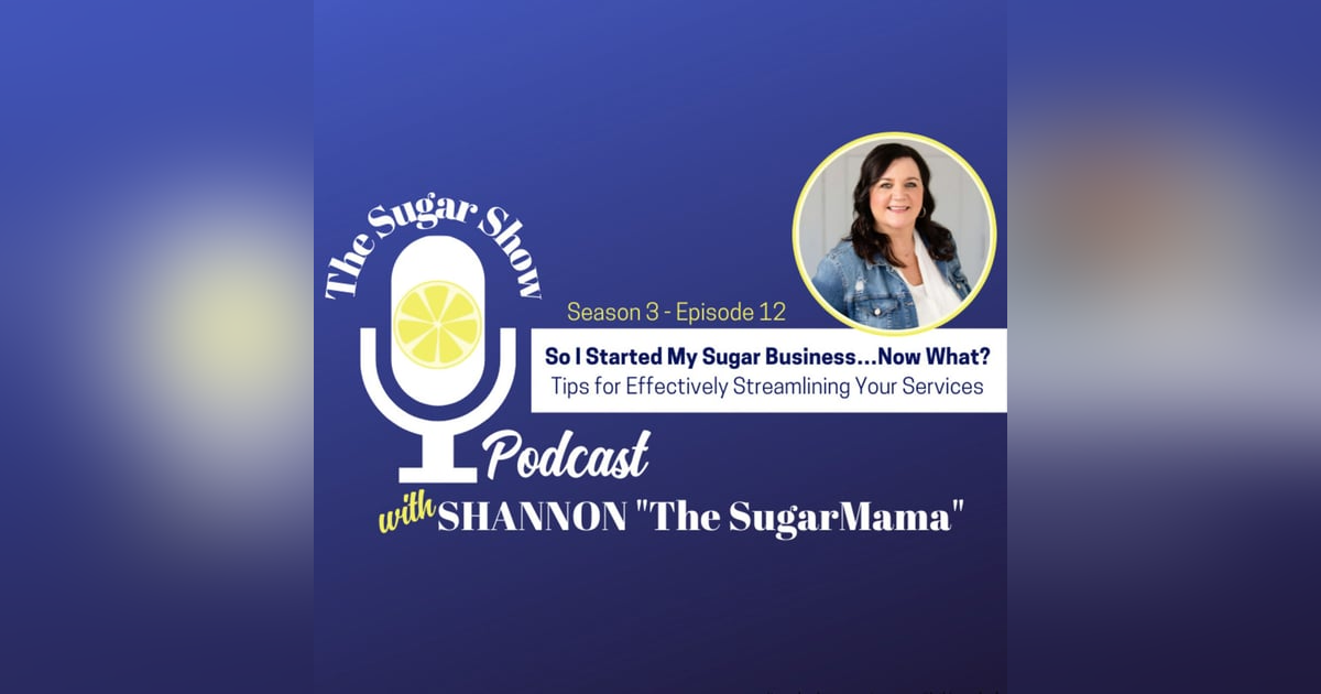 So I Started My Sugar Business…Now What? Tips for Effectively Streamlining Your Services So I Started My Sugar Business…Now What? Tips for Effectively Streamlining Your Services