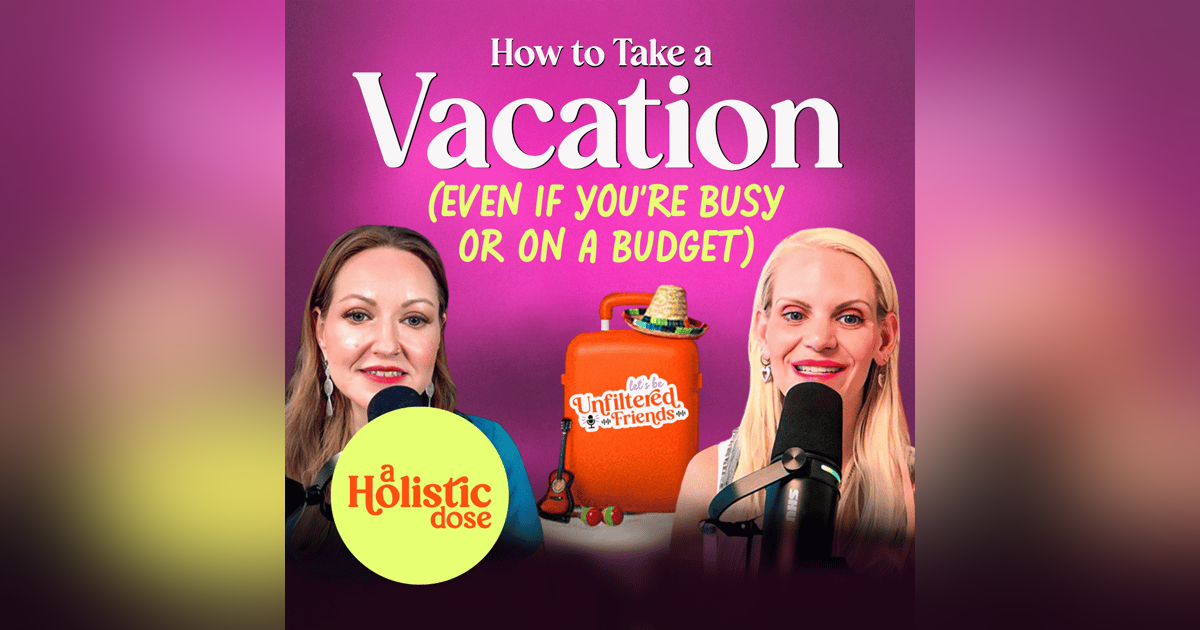 How To Take A Vacation (Even If You're Busy Or On A Budget) | EP 15 How To Take A Vacation (Even If You're Busy Or On A Budget) | EP 15