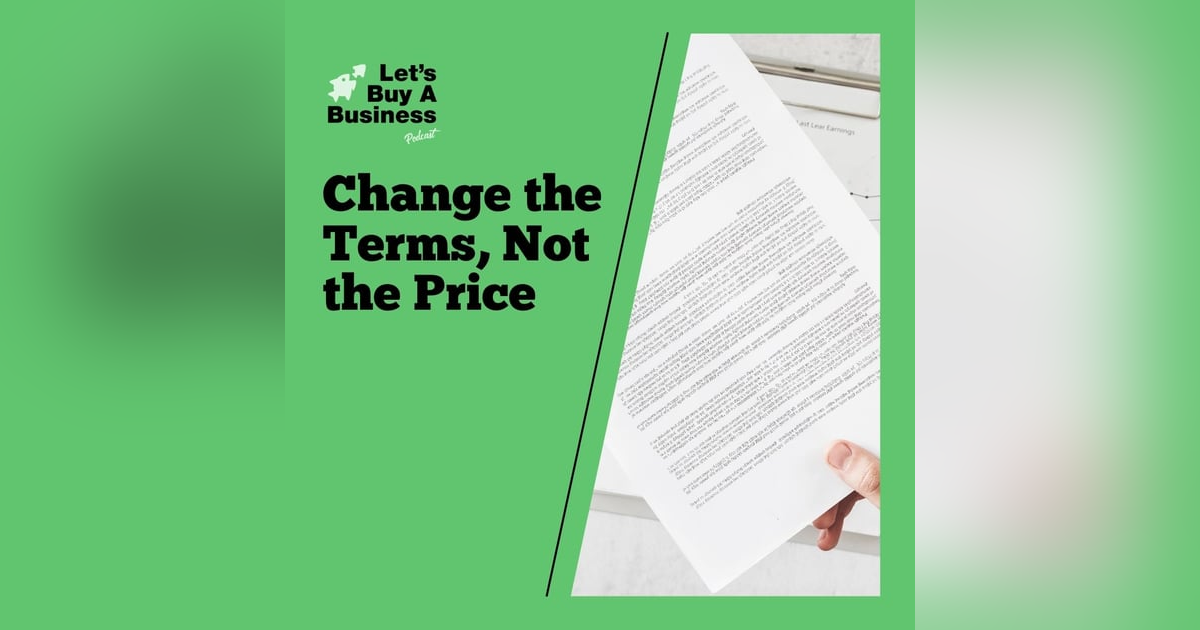 Change the Terms, Not the Price Change the Terms, Not the Price