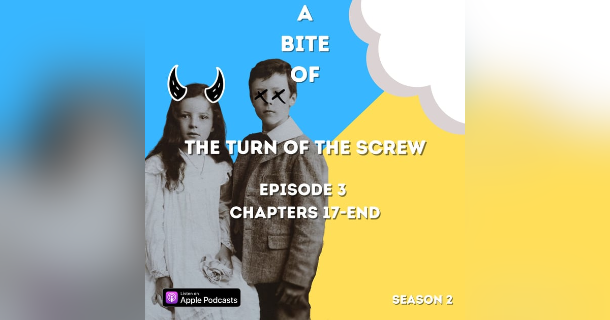 'The Turn of the Screw,' Ch. 17-END | The Haunting of Bly Manor 'The Turn of the Screw,' Ch. 17-END | The Haunting of Bly Manor