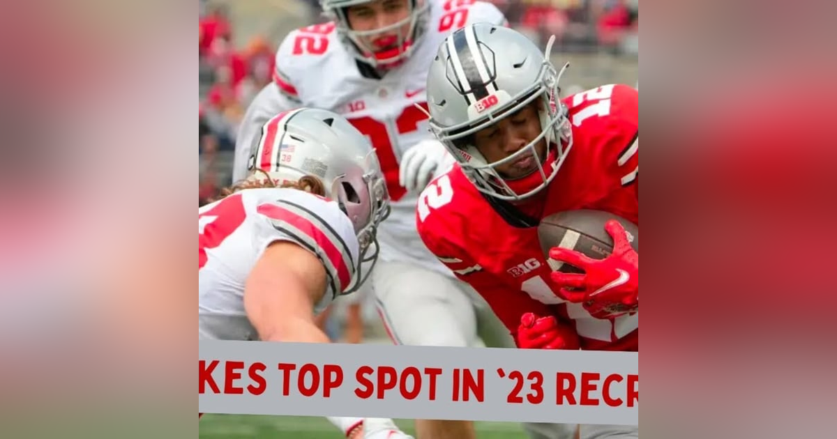 Buckeyes Take Top Spot in 2023 Recruiting Class Buckeyes Take Top Spot in 2023 Recruiting Class
