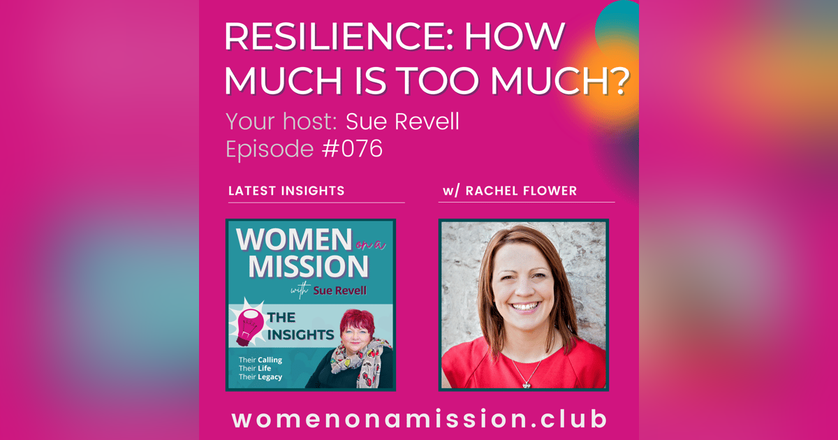 #076: Looking back on “Resilience: How Much is Too Much?” with Rachel Flower #076: Looking back on “Resilience: How Much is Too Much?” with Rachel Flower