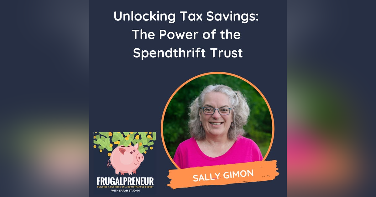 Unlocking Tax Savings: The Power of the Spendthrift Trust (with Sally Gimon) Unlocking Tax Savings: The Power of the Spendthrift Trust (with Sally Gimon)