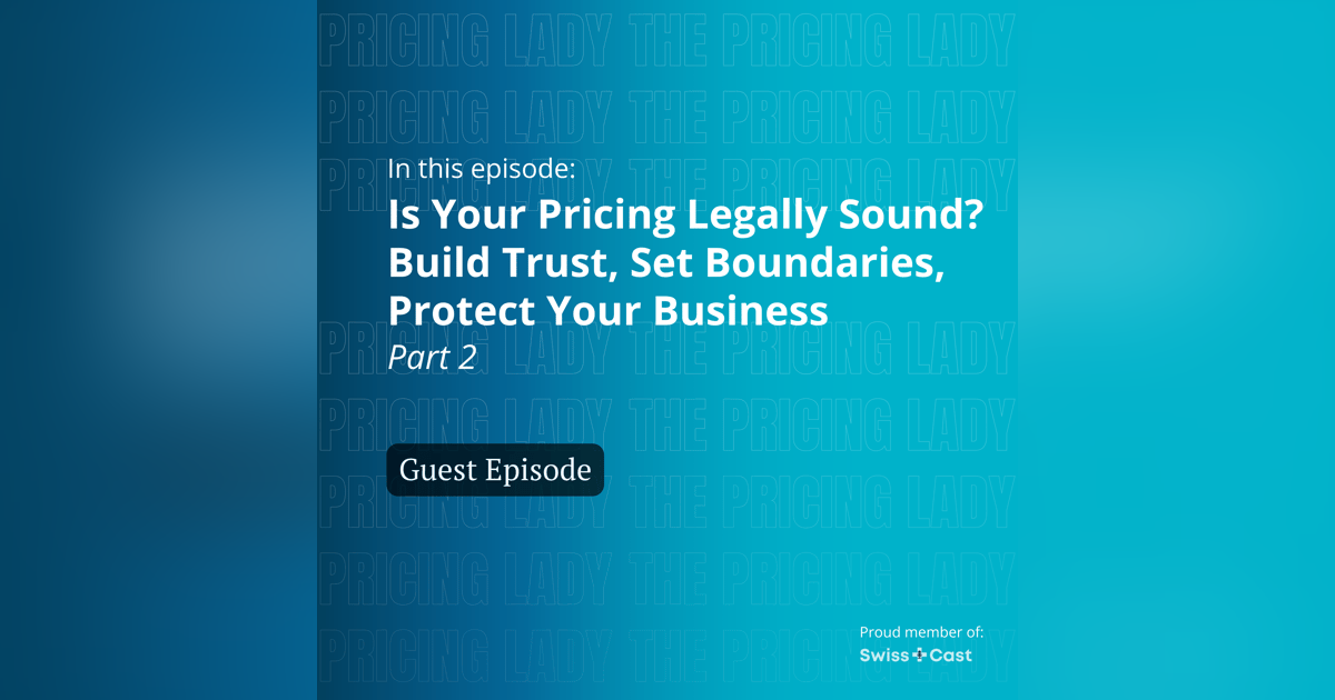 Is Your Pricing Legally Sound? Build Trust, Set Boundaries, Protect Your Business (Part 2) Is Your Pricing Legally Sound? Build Trust, Set Boundaries, Protect Your Business (Part 2)