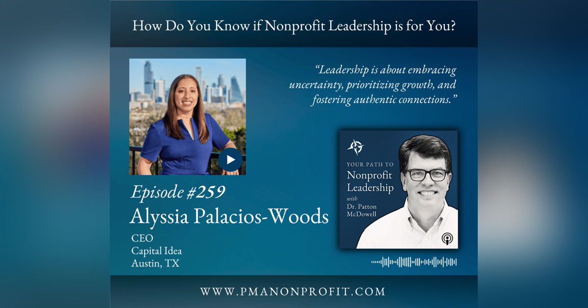 259: How Do You Know if Nonprofit Leadership is for You? (Alyssia Palacios-Woods) 259: How Do You Know if Nonprofit Leadership is for You? (Alyssia Palacios-Woods)