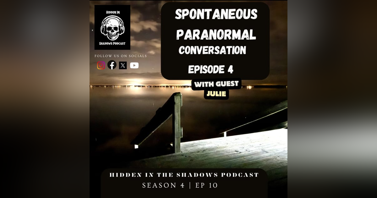 Spontaneous Paranormal Conversation (EP 4) Spontaneous Paranormal Conversation (EP 4)