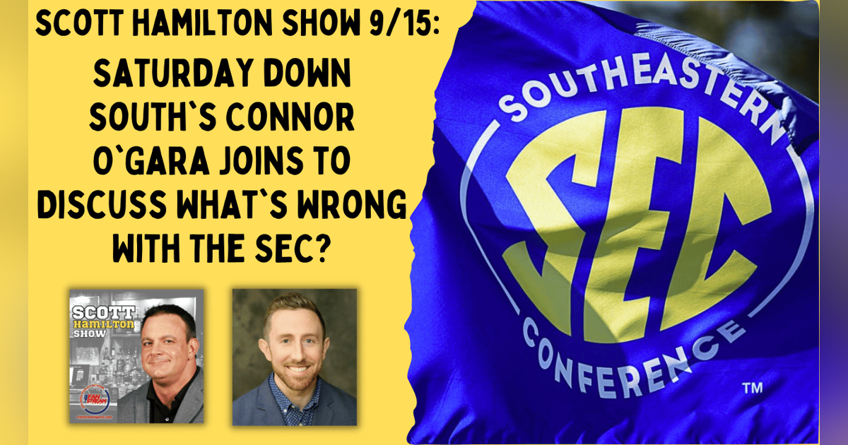 Scott Hamilton Show 9/15: SDS's Connor O'Gara Joins to Discuss What's Wrong With The SEC? Scott Hamilton Show 9/15: SDS's Connor O'Gara Joins to Discuss What's Wrong With The SEC?