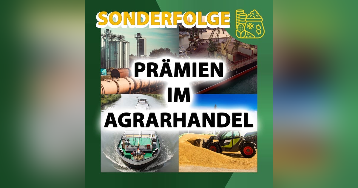 Spezialfolge: Prämien im Agrarhandel Spezialfolge: Prämien im Agrarhandel