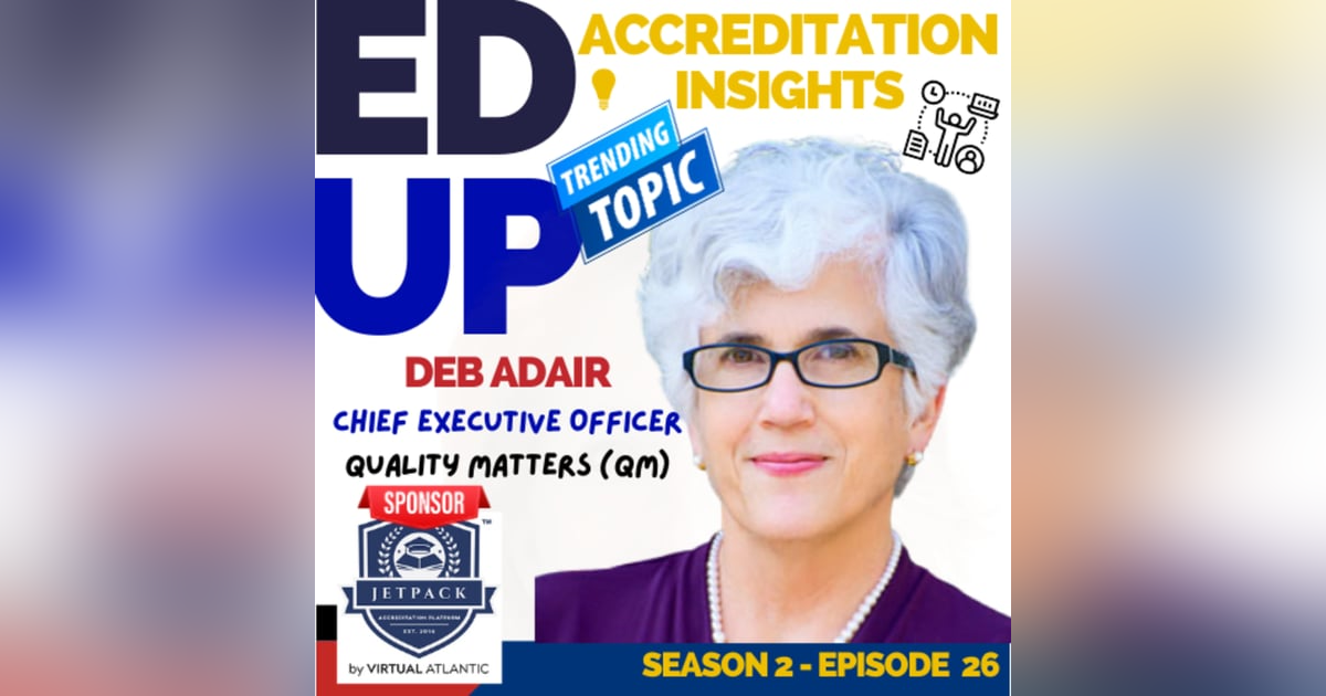 26. Quality Assurance in Digital Learning: A Conversation with Deb Adair of Quality Matters 26. Quality Assurance in Digital Learning: A Conversation with Deb Adair of Quality Matters