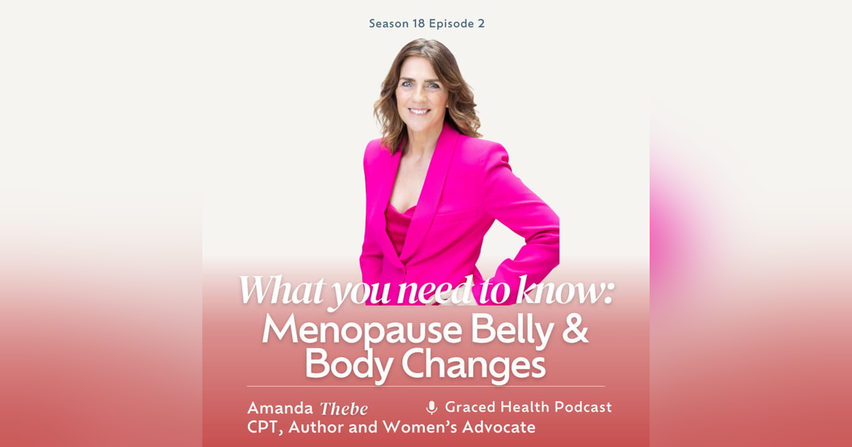 Menopause Belly and Body Changes: What You Need to Know with Amanda Thebe Menopause Belly and Body Changes: What You Need to Know with Amanda Thebe